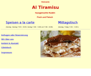 altiramisu.info: Welcome to Al Tiramisu
Al Tiramisu AlTiramisu.de 06171 61440 Oberursel Frankfurter Landstrasse 14 Ristorante Silvano de Vita Marcello Cavallo 