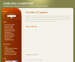 coreduo2.com: Core Duo 2 Computer - Reviews, auctions, books and videos about Core Duo 2 Computer
Reviews, Auctions, Books And Videos About Core Duo 2 Computer