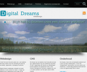 digital-dreams.nl: Digital-Dreams webdesign
Digital-dreams, u bent hier aan het juiste adres als u een website wilt laten maken met een uitstraling die past bii uw bedrijf, organisatie, vereniging of persoon. 
Digital-dreams webdesign ontwerpt en bouwt websites in alle soorten en maten. U krijgt een website die is afgestemd op uw zaak en uw smaak.