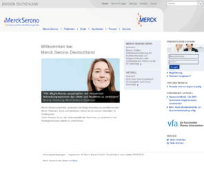 serono.de: Merck Serono
Die Merck Serono GmbH in Darmstadt ist als Ländergesellschaft und hundertprozentiges Tochterunternehmen der Merck KGaA für den Vertrieb von verschreibungspflichtigen Originalarzneimitteln in Deutschland zuständig. 