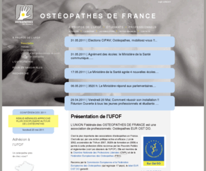 ufof.org: Présentation de l'UFOF | UFOF | Ostéopathes de France
Union Fédérale des Ostéopathes de France (UFOF) est la plus importante association de professionnels: Ostéopathes EUR OST DO