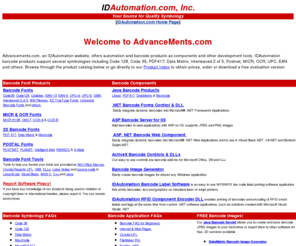 advancements.com: AdvanceMents of Barcode, MICR & OCR Fonts
AdvanceMeants is a developer of automation and barcode products including ActiveX Barcode Control, Barcode Fonts, Java Servlets, Class Libraries, Javabeans, Barcode Scanners, Components, Encoders & Other Development Tools.