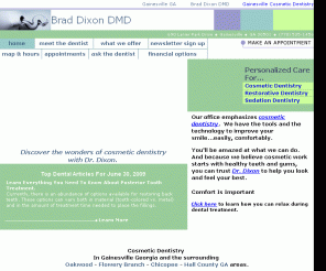 dentist-gainesville.com: Cosmetic Dentistry Gainesville Georgia
Find Cosmetic Dentistry in the Gainesville, Oakwood or Flowery Branch GA Area. Learn More About Restorative And Sedation Dentistry at Brad Dixon DMD.