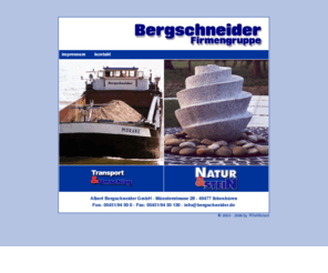 bergschneider.net: Albert Bergschneider GmbH
Transport und Umschlag von Massengtern fr den Hoch- und Tiefbau; Natursteinhandel, Natursteinimport