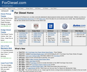 fordiesel.com: For Diesel .com - For Everything Diesel - Ford, GMC, Chevy, Dodge, VW, Jeep, Smart Diesel Information
Diesel information on all diesels. Ford Powerstroke, GMC Duramax, VW, Smart, etc.