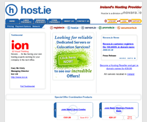 host.ie: Hosting, Irish Web Hosting from Ireland's hosting provider, Host.ie
Host.ie - Full range of Windows and Linux packages for all your Irish web hosting needs.