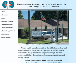 jaxkidney.com: Nephrology Consultants of Jacksonville-Home
Nephrology Consultants of Jacksonville - Competent, Caring and Professional