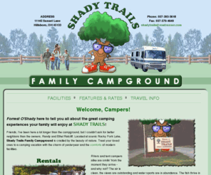 shadytrailsfamilycamp.com: Shady Trails Family Campground offering the best camping in Ohio
Located at scenic Rocky Fork Lake, Shady Trails Family Campground is cradled by the beauty of nature.  Treat your loved ones to a camping vacation with the charm of yesteryear and the comforts of modern facilities - Pull Thrus, Tents, Clean Restrooms & Hot Showers, Laundry, Playground - plus Fishing, Boating, Water Skiing, The Frontier Grille Restaurant, Area Sights and Activities and much more!