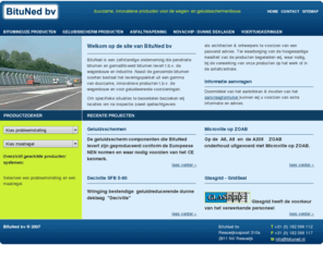 bituned.nl: Home - Bituned
BituNed, duurzame innovatieve producten voor de wegenbouw en geluidsschermen bouw