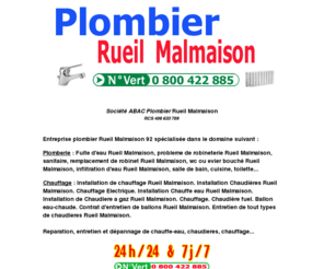 plombier-rueil-malmaison.com: Plombier Rueil Malmaison 92 Tél 0 800 422 885 DEPANNAGE PLOMBIER CHAUFFAGISTE Rueil Malmaison FUITES panne devis tarif prix pour un depannage d'urgence
Plombier Rueil Malmaison 92 au 0 800 422 885 une panne dans votre installation ne cédez pas à la panique, faites plutôt confiance à nos équipes de Plombier. Pour tous vos dépannages d'urgence Déplacement Gratuit et demander les prix / tarifs (tarif) entreprise artisan societe entreprises artisans societes les adresses pour trouver chercher rechercher chercher cherche recherche liste devis gratuit en ligne annuaire artisans societe plomberie entreprise de plomberie dépannage urgent urgence pour appartement maison studio, l'installation chauffage, le dépannage chauffage, dépanner une chaudière, dépannage chauffe eau, plombier chauffage, plombier chauffagiste, contrat d'entretien chaudière sav chauffage, remise en route chaudière, depannage plombier, plombier chauffagiste, chaudiere, plomberie, depannage plombier, chauffage, chaudieres, dépannage chauffe eau, installation chauffe eau, plombier chaudiere, plombier chauffagiste, plombier urgent, plombier rapide, fuite d'eau, évier bouché, tuyau bouché