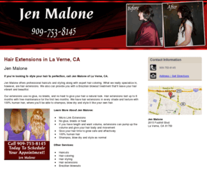extensionsbyjenn.com: Hair Salon La Verne, CA - Jen Malone 909-753-8145
Jen Malone provides Haircuts, Hair coloring, Hair styling, Brazilian blowouts to La Verne, CA. Call 909-753-8145 for appt.