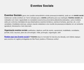 eventossociais.com: Eventos Sociais, Evento Social
Eventos Sociais, Eventos para você e sua família, Casamento, Aniversário, Debutante entre outros, Realize aqui seu Evento !