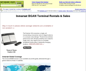 rentuav.com: Thrane and Thrane inmarsat BGAN terminal rentals & sales
Thrane and Thrane inmarsat BGAN terminal rentals & sales. Thrane and Thrane's inmarsat BGAN terminals are the latest satellite technology to meet the concern of the user. Inmarsat BGAN enables you the convenience of telephone, telefax, Internet, e-mail and file transfer communications, on land, from any part of the world.