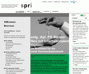 spri.ch: Ausbildung und Weiterbildung in Public Relations: PR-Praktiker, MarKom, PR-Fachleute, PR-Berater; CAS Corporate Communication, PR-Redaktor, Corporate Publisher, Studienberatung, CAS
SPRI Schweizerisches Public Relations Institut, Ausbildung und Weiterbildung in Public Relations und Kommunikation