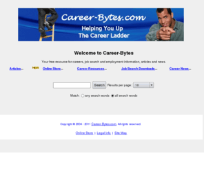 career-bytes.com: Career-Bytes.com
Your free resource for careers, job search and employment information, articles and news. Click here...