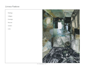 linneapaskow.com: Linnea Paskow
This is site contains paintings, collages and drawings by Linnea Paskow