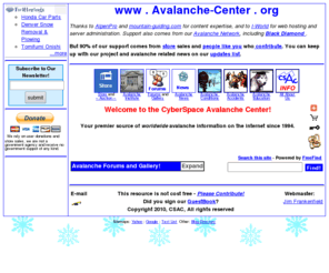 csac.org: Avalanche Center (CSAC) - Snow and Avalanches
The Avalanche Center provides global snow avalanche information. It  is a comprehensive source for current snow conditions, avalanche classes, accident reports, and more.