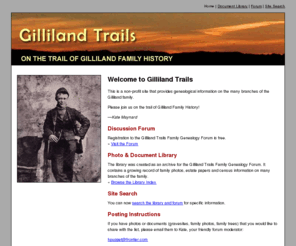 gillilandtrails.org: Gilliland Trails
Gilliland Trails provides a forum and document library for the Gilliland family genealogy.