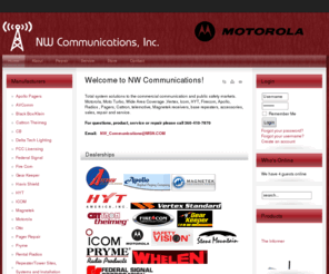 nw-communications.com: NW Communications, Inc.
NW Communications - Total system solutions for the commercial communication and public safety markets. Motorola, Moto Turbo, Vertex, Icom, HYT, Firecom, Apollo, Radios , Pagers, Cattron, telemotive, receivers, base repeaters, accessories, sales, repair and service.