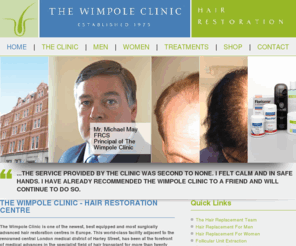 wimpoleclinic.co.uk: The Wimpole Clinic - Hair Restoration And Replacement Centre
The Wimpole Clinic is one of the newest, best equipped and most surgically advanced hair restoration centres in Europe. This world-class facility adjacent to the renowned central London medical district of Harley Street, has been at the forefront of medical advances in the specialist field of hair transplant for more than twenty five years.