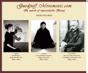 gurdjieffmovements.com: Gurdjieff 3.0 - in search of imperishable being
A resource for Seminars and Education Programs in the Gurdjieff Work - Gurdjieff's Sacred Dances, Integrative Movements, BodyMind Exercises