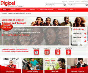 digiceltrinidadandtobago.com: Home - digicel cell phone cellular phones Trinidad and Tobago phone deal mobile phones  ringtones business email blackberry nokia samsung sony alcatel htc jablotron konka lg motorola sagem
Digicel Cell Phones Jamaica. Prepaid Cell Phones, Ringtones, Phone Plans. Nokia, Blackberry, Samsung and more cellular Phones