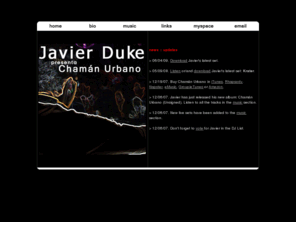 javierduke.com: Javier Duque // Chamán Urbano // Chilling, grooving and tripping a lo Caribe // Javier Duke
Official Site of Colombian DJ and producer Javier Duque. Also known as DJ Javier Duke.