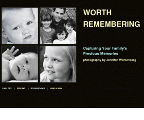 worthremembering.net: Worth Remembering - Capturing Your Family's Precious Memories
Affordable Photography and Scrapbooking to make your Precious Memories Worth Remembering.