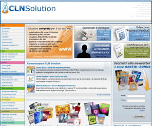 clnsolution.com: CLN Solution - siti web, web design, portali, web agency salerno, sito web, consulenza informatica, web marketing, webdesign, studio grafico, grafica, corsi di formazione a salerno, salerno web, logotipi, formazione, logo, salerno, capezzano, pellezzano
Scopri cosa CLN Solution ha riservato per la TUA consulenza informatica per la creazione di siti web, grafica, web marketing, formazione, depliant, biglietti da visita, web design, posizionamento sui motori di ricerca, registrazione dominio web, banner web