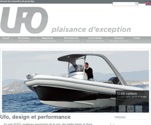 ufo-boat.com: Bateaux d'exception - Ufo Boat
Ufo conçoit et réalise des bateaux à moteurs d'exception. Semi rigides, vedettes open et toute réalisation sur commande. Expertise composite pour la plaisance