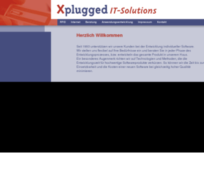 xplugged.com: Xplugged IT-Solutions: RFID, Softwareentwicklung, Webdesign, Beratung
Xplugged IT-Solutions ist Ihr Partner fr RFID, Internet, Webdesign, Beratung, Anwendungsentwicklung und Training