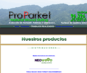 proparket.com: proparket.com 
Almacen y tienda de parquet para Particulares y Profesionales. Distribuidores oficiales de marcas líderes internacionalmente.