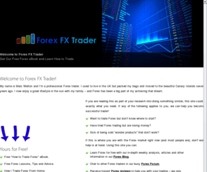 forex-fxtrader.com: Forex FX Trader - Free Forex eBook, Forex Forum, Forex Blog and Forex Mentoring
Welcome to Forex FX Trader. Learn Forex with Our Free Forex eBook, Forex Forum, Forex Blog and Forex Mentoring.