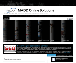 madd-solutions.com: MADD Solutions - SEO Services | Online Marketing | Mobile Applications | Design | Application Development
MADD Online Solutions provides professional solutions for your online identity: mobile application development, online marketing, internet marketing, search engine optimization (SEO services), link building, design, web design, application development, desktop application development. Simply... MADD Solutions!