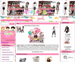 prosperity-fashion.com: PROSPERITY FASHION
we sell ORIGINAL all about Korean Japan  item:BEAUTY PRODUCT,ACCESORIES,CLOTH,PUMPS,BOOTS,JACKET,COAT,KIDS WEAR,WEDDING GOWN, ETC