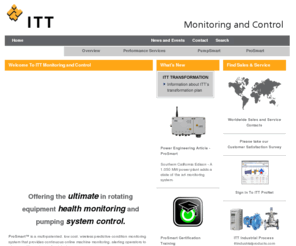 pumpsmart.net: - ITT Monitoring and Control - ITT Corporation
ITT Monitoring and Control delivers solutions to save energy, create maintenance efficiency, increase uptime, and deliver results. 