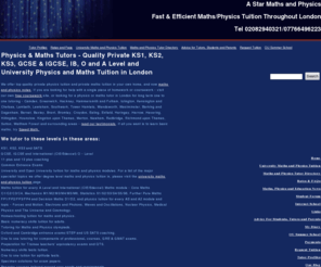 astarmathsandphysics.com: Private KS1/KS2/KS3/GCSE/IGCSE/IB/O & A Level/University Physics/Maths tuition in London
KS1, KS2, KS3, IGCSE, GCSE, O Level, IB, A Level & Degree Level physics tuition and maths tuition offered in London by specialist maths tutors and physics tutors