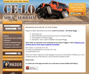 ce-lotoutterrain.com: Vente neuf et occasion, réparation et préparation : 4x4, Quad, buggy à Redessan près de Nîmes dans le Gard, Région Languedoc Roussillon. - Accueil - CE - LO Tout Terrain
CE-LO Tout Terrain, spécialisés dans le tout terrain, 4X4, quad, buggy, etc, magasin situé près de Nîmes dans le Gard à Redessan, région Languedoc Roussillon, 30