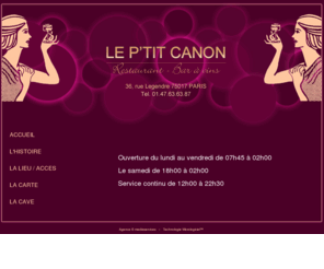 leptitcanon.net: Ptitcanon - Restaurant - Bar à vins Paris17
 Le Ptit Canon offre une ambiance chaleureuse et familiale. Une carte sur ardoise vous propose des plats typiques de bistro, préparés par le chef Christophe Py. Paris 17