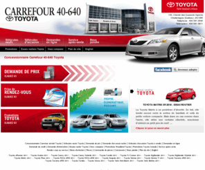 solutionautocredit.com: Concessionnaire Carrefour 40-640 Toyota
Carrefour 40-640 Toyota - Dépositaire de voitures neuves de marque Toyota, de camionnettes et de voitures d'occasion, détaillant de pièces, de service de location et d'entretien de Toyota à Charlemagne, Québec, Canada