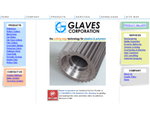 glaves.biz: Glaves Corporation - Manufacturers of Polymer line Spares and Machines
Manufacturers of Pelletizers, Rotors, Helical Rotary Cutters, Bed Knives, Fixed Blades, Stationary Blades, Extruder Die Heads, Die Face Cutters, Granulator Blades, Die plate, Napkin Dies, Services Offered: Resharpening of Helical Rotor - upto 1400mm. long, Resharpening of Stationary Knife, Ceramic Grinding , Stelliting, Tribological Solutions