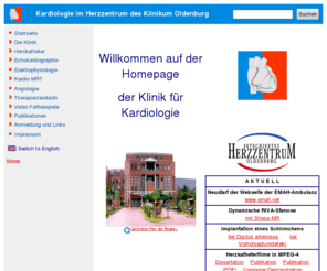 herzkatheter.com: Startseite - Kardiologie Klinikum Oldenburg
Homepage der Kardiologie des Klinikums Oldenburg. Videoflle, Herzkatheter, Echokardiographie, Kardio-MR.