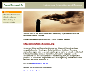 pownalbiomass.info: Home - Pownal Biomass
Independent information:Biomass in Pownal Vermont and the Beaver Wood Energy Incinerator Proposal