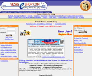 vizageshop.com: Vizag E Shop - Visakhapatnam's very own Online Shop.
Vizag E Shop - Online shopping from Visakhapatnam for CDs, Flowers, Cakes, Sweets, Computer Consumables, Dry Fruits, Chocolates, Cell Phones, Toys, Handicrafts, Sarees, Gold Jewellery etc. Brought to you by Vizagcityonline.com