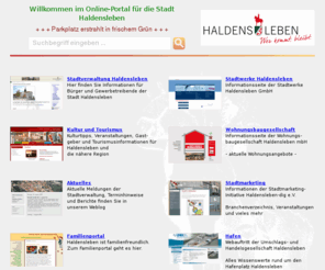 haldensleben.de: Haldensleben - Wer kommt, der bleibt
Die Präsentation der Stadt Haldensleben mit viel Service für den Bürger E-MAil Adresse, Infopool, Newsletter, Anzeigenmarkt, Chat, Bürgerforum, Linkliste, Blitzinfos, Webmail, Tourismus, Gastgeber, Geschichte ...