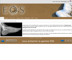 eos-france.com: Implants orthopédique -  Conception, fabrication implants chirurgie du pied | EOS - Accueil
EOS est spécialisée dans la conception, la fabrication et la commercialisation d'implants destinés à la chirurgie du pied.