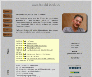 harald-bock.de: www.harald-bock.de
Dies ist die kleine internet Welt von Harald Bock aus Kitzingen.
               Themen sind: Lebenslauf, BMW Z3, Volleyball, Foto, ABI83