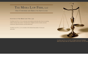 misralaw.com: The Misra Law Firm, LLC
The Misra Law Firm, LLC in Beachwood, Ohio is a consumer and employee advocate with a focus on seeking redress through class actions. Principal areas of litigation practice include consumer, employment, general business and international law.