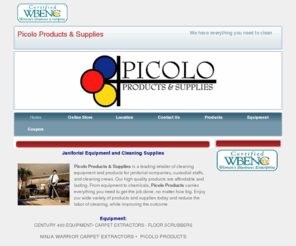picoloproducts.net: Picolo Products & Supplies - Janitorial cleaning equipment; Kenner, Louisiana.
Contact Picolo Products & Supplies to get the finest janitorial cleaning equipment and products. We are an official supplier of Ninja carpet extractors and we carry an assortment of vacuums, blowers, and cleaning products. Kenner, Louisianna.