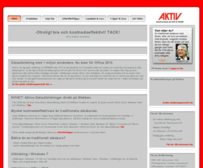 aktiv.se: Datautbildning, e-learning, datakurs, interaktiv datautbildning & datautbildningar | Aktiv AB
Datautbildning på DVD & WEBB i Office 2010/2007 och Windows 7/Vista. Mer än en miljon användare. Vi erbjuder en interaktiv datautbildning. Välkommen till Aktiv AB!